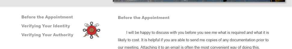 I will be happy to discuss with you before you see me what is required and what it is likely to cost. It is helpful if you are able to send me copies of documentation prior to our meeting, attached to an email preferably. 